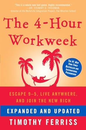 The 4-Hour Workweek by Tim Ferriss